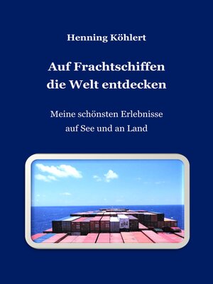cover image of Auf Frachtschiffen die Welt entdecken